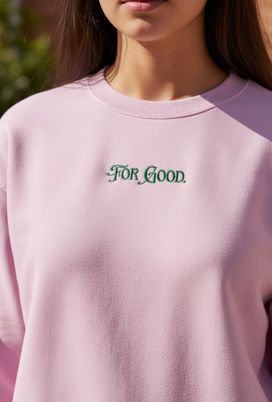 For Good 💖 Embroidered Fleece Lined Sweatshirt Unisex