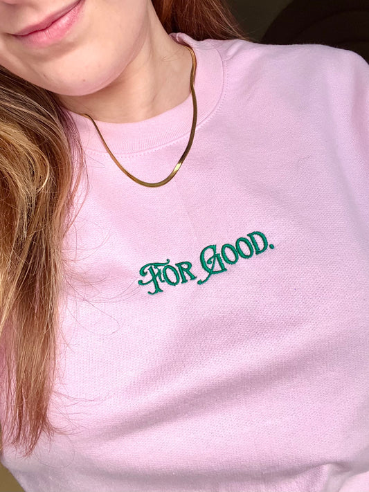 For Good 💖 Embroidered Fleece Lined Sweatshirt Unisex