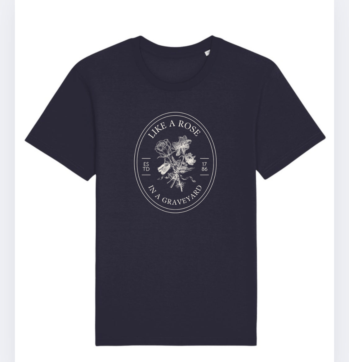 Like a Rose in a Graveyard T-shirt 🥀